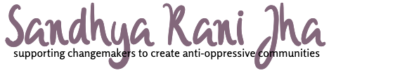Sandhya Rani Jha: supporting changemakers to create anti-oppressive communities